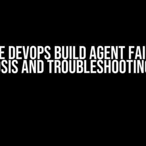 Azure DevOps Build Agent Failure: Diagnosis and Troubleshooting Guide