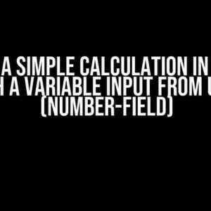 Making a Simple Calculation in a Table with a Variable Input from User (Number-Field)