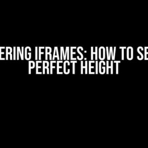 Mastering iFrames: How to Set the Perfect Height