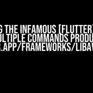 Solving the Infamous [Flutter]Error: Multiple Commands Produce ‘{FilePath}/Runner.app/Frameworks/libavcodec.framework’