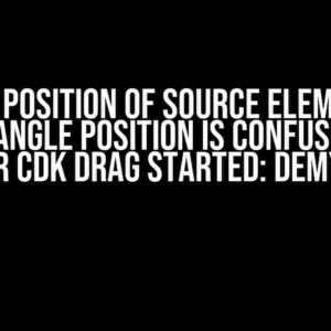 The Position of Source Element Rectangle Position is Confusion in Angular CDK Drag Started: Demystified